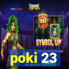 poki 23